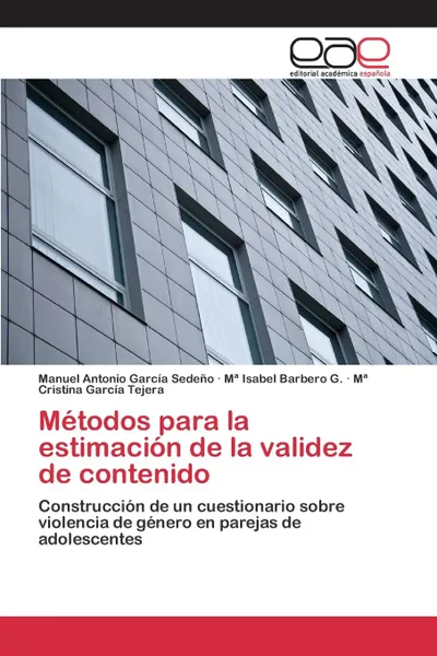 Обложка книги Metodos para la estimacion de la validez de contenido, García Sedeño Manuel Antonio, Barbero G. Mª Isabel, García Tejera Mª Cristina