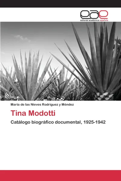 Обложка книги Tina Modotti, Rodríguez y Méndez María de las Nieve