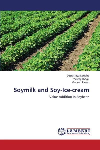 Обложка книги Soymilk and Soy-Ice-Cream, Londhe Dattatraya, Bhogil Yuvraj, Pawar Ganesh