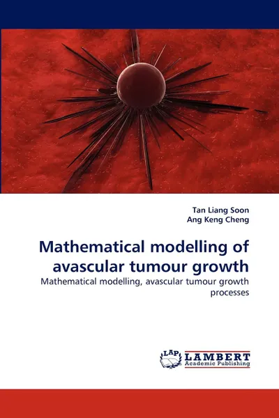 Обложка книги Mathematical modelling of avascular tumour growth, Tan Liang Soon, Ang Keng Cheng
