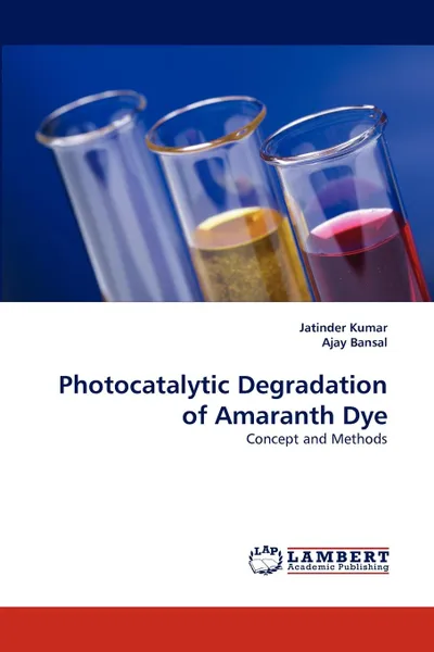 Обложка книги Photocatalytic Degradation of Amaranth Dye, Jatinder Kumar, Ajay Bansal