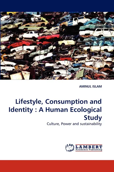 Обложка книги Lifestyle, Consumption and Identity. A Human Ecological Study, Aminul Islam