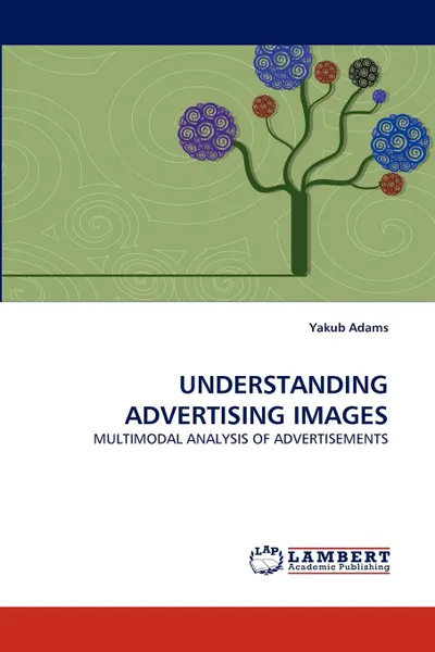Обложка книги UNDERSTANDING ADVERTISING IMAGES, Yakub Adams