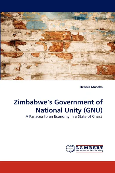 Обложка книги Zimbabwe.s Government of National Unity (GNU), Dennis Masaka