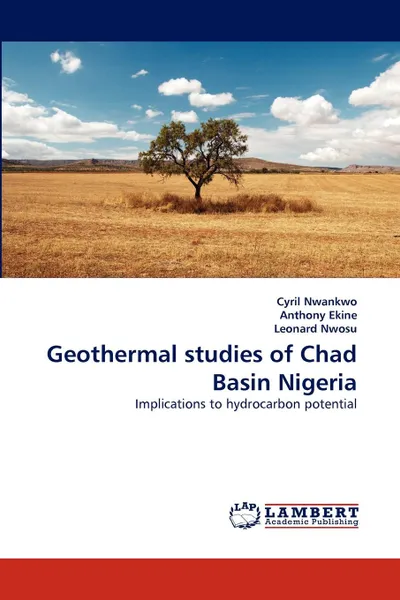 Обложка книги Geothermal studies of Chad Basin Nigeria, Cyril Nwankwo, Anthony Ekine, Leonard Nwosu