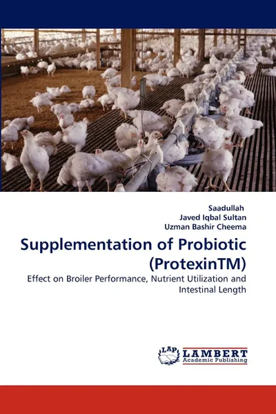 Обложка книги Supplementation of Probiotic (ProtexinTM), Saadullah ., Javed Iqbal Sultan, Uzman Bashir Cheema