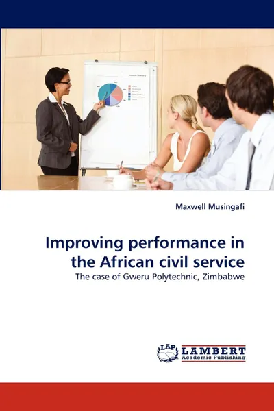 Обложка книги Improving Performance in the African Civil Service, Maxwell Musingafi