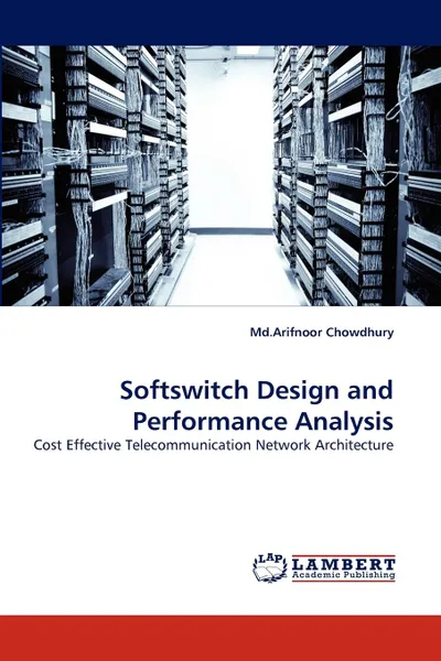 Обложка книги Softswitch Design and Performance Analysis, Md.Arifnoor Chowdhury