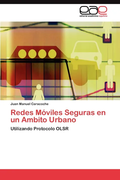 Обложка книги Redes Moviles Seguras en un Ambito Urbano, Caracoche Juan Manuel