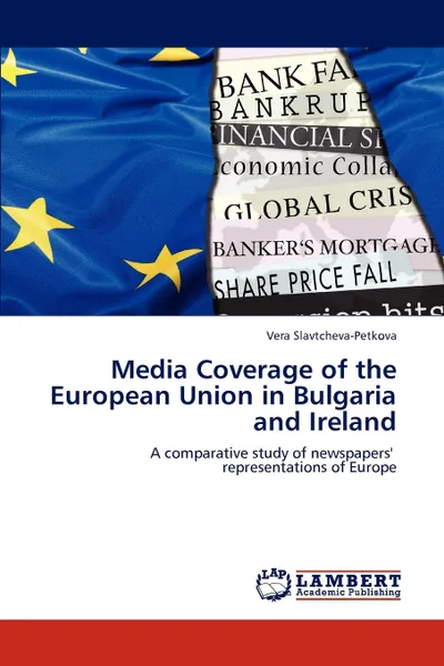 Обложка книги Media Coverage of the European Union in Bulgaria and Ireland, Vera Slavtcheva-Petkova