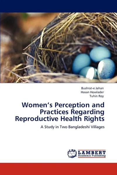 Обложка книги Women.s Perception and Practices Regarding Reproductive Health Rights, Bushrat-e Jahan, Hasan Howlader, Tuhin Roy