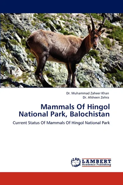 Обложка книги Mammals of Hingol National Park, Balochistan, Muhammad Zaheer Khan, Afsheen Zehra, Dr Muhammad Zaheer Khan