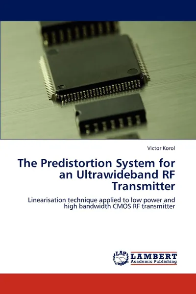 Обложка книги The Predistortion System for an Ultrawideband RF Transmitter, Victor Korol