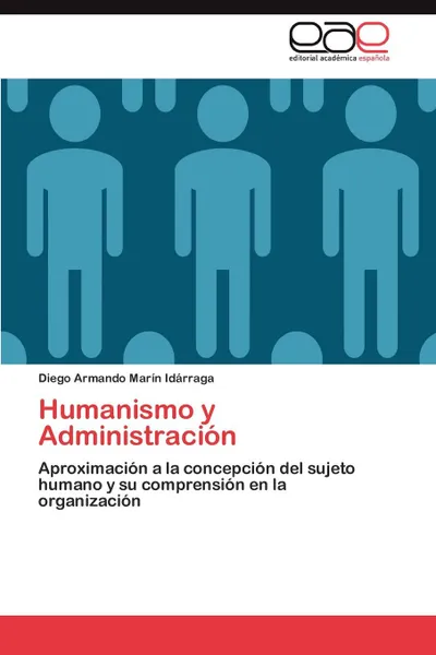 Обложка книги Humanismo y Administracion, Marín Idárraga Diego Armando