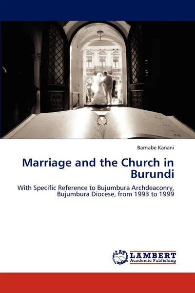 Обложка книги Marriage and the Church in Burundi, Barnabe Kanani