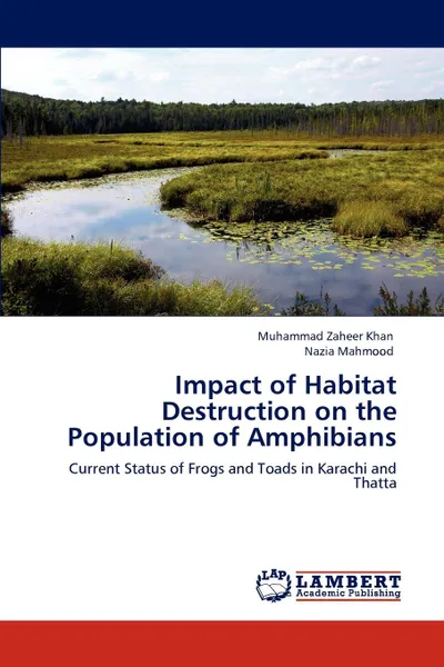 Обложка книги Impact of Habitat Destruction on the Population of Amphibians, Muhammad Zaheer Khan, Nazia Mahmood