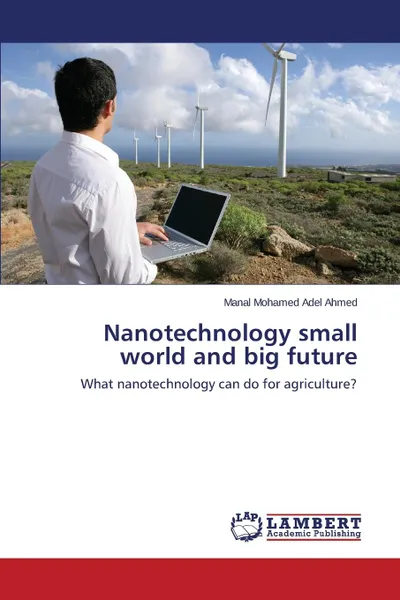 Обложка книги Nanotechnology small world and big future, Mohamed Adel Ahmed Manal