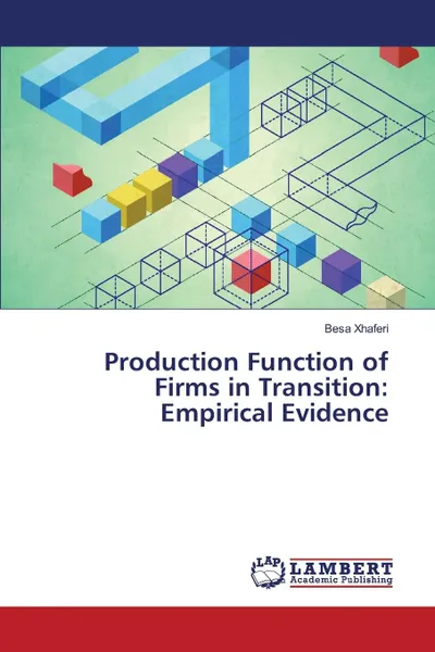 Обложка книги Production Function of Firms in Transition. Empirical Evidence, Xhaferi Besa