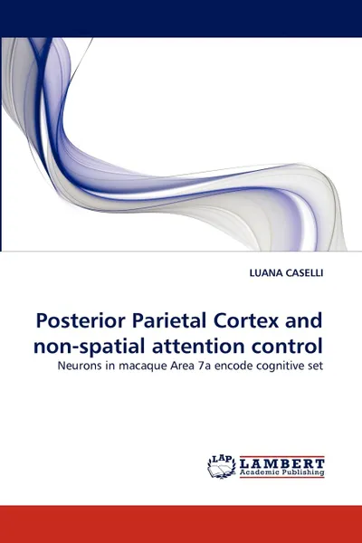 Обложка книги Posterior Parietal Cortex and non-spatial attention control, LUANA CASELLI