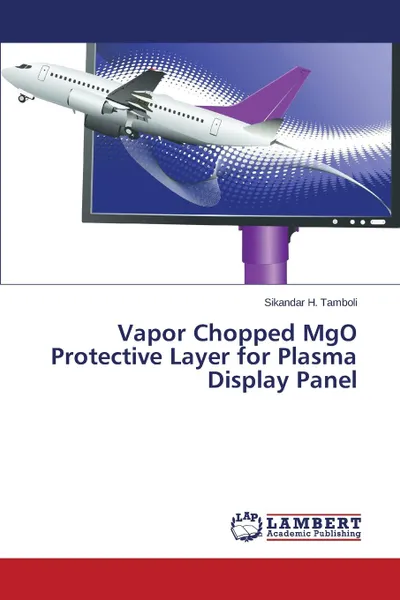 Обложка книги Vapor Chopped MgO Protective Layer for Plasma Display Panel, Tamboli Sikandar H.