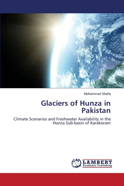 Обложка книги Glaciers of Hunza in Pakistan, Shafiq Muhammad