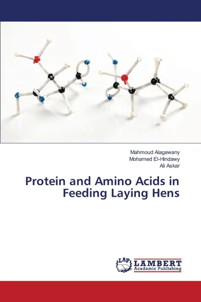 Обложка книги Protein and Amino Acids in Feeding Laying Hens, Alagawany Mahmoud, El-Hindawy Mohamed, Askar Ali