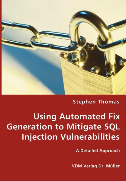Обложка книги Using Automated Fix Generation to Mitigate SQL Injection Vulnerabilities, Stephen Thomas