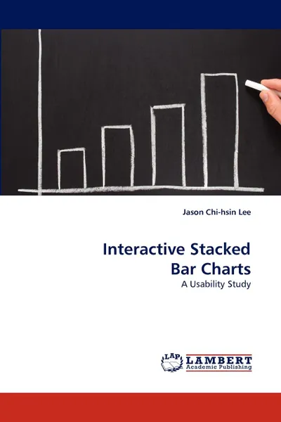 Обложка книги Interactive Stacked Bar Charts, Jason Chi-Hsin Lee