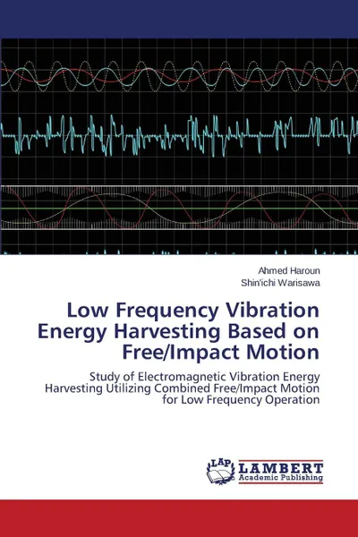 Обложка книги Low Frequency Vibration Energy Harvesting Based on Free/Impact Motion, Haroun Ahmed, Warisawa Shin'ichi