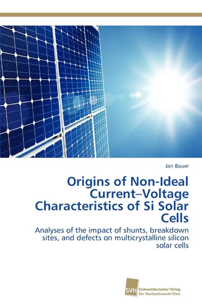 Обложка книги Origins of Non-Ideal Current-Voltage Characteristics of Si Solar Cells, Bauer Jan