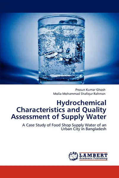 Обложка книги Hydrochemical Characteristics and Quality Assessment of Supply Water, Prosun Kumar Ghosh, . Molla Mohammad Shafiqur Rahman