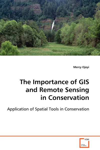 Обложка книги The Importance of GIS and Remote Sensing in Conservation, Mercy Ojoyi