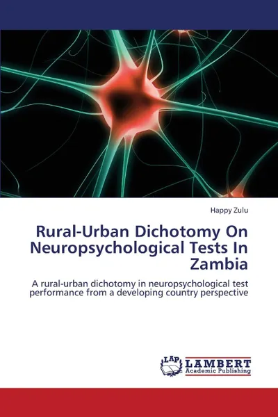 Обложка книги Rural-Urban Dichotomy On Neuropsychological Tests In Zambia, Zulu Happy