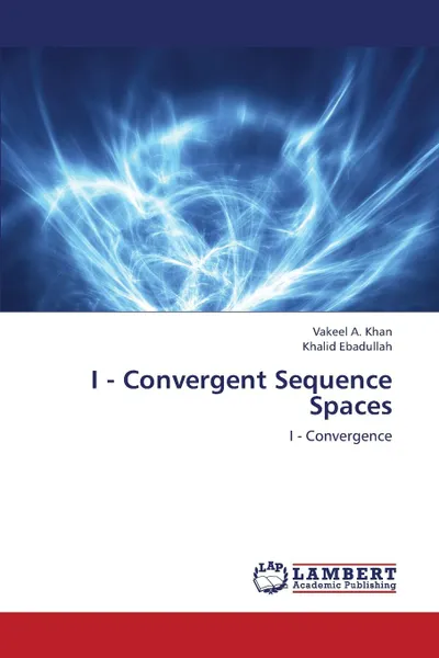 Обложка книги I - Convergent Sequence Spaces, Khan Vakeel a., Ebadullah Khalid