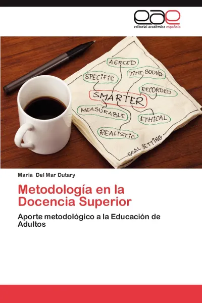 Обложка книги Metodologia En La Docencia Superior, Mar a. Del Mar Dutary, Maria Del Mar Dutary