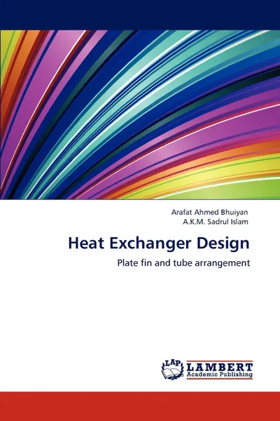 Обложка книги Heat Exchanger Design, Arafat Ahmed Bhuiyan, A.K.M. Sadrul Islam