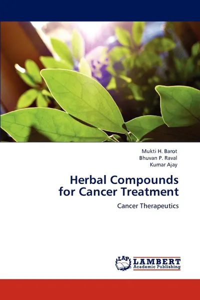 Обложка книги Herbal Compounds  for Cancer Treatment, Mukti H. Barot, Bhuvan P. Raval, Kumar Ajay