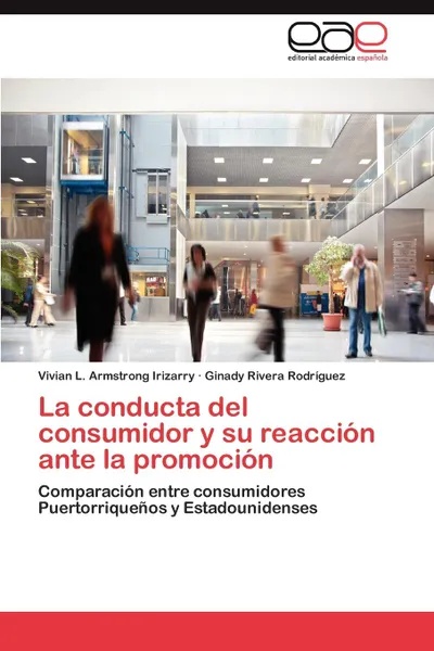 Обложка книги La conducta del consumidor y su reaccion ante la promocion, Armstrong Irizarry Vivian L., Rivera Rodríguez Ginady