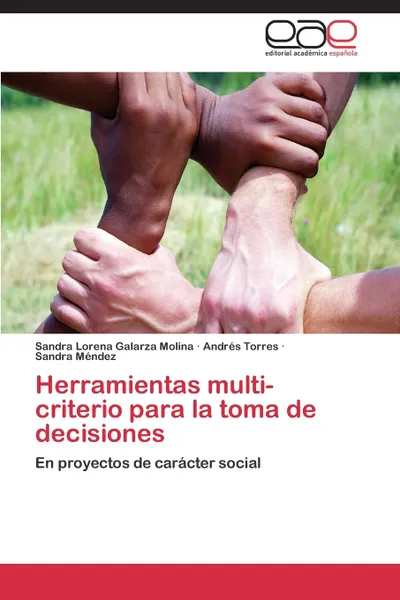 Обложка книги Herramientas Multi-Criterio Para La Toma de Decisiones, Galarza Molina Sandra Lorena, Torres Andres, Mendez Sandra