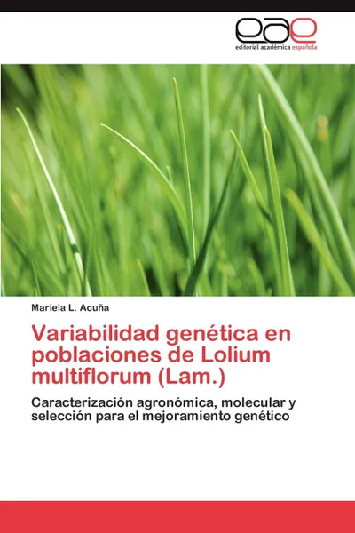 Обложка книги Variabilidad Genetica En Poblaciones de Lolium Multiflorum (Lam.), Mariela L. Acu?a, Mariela L. Acuna