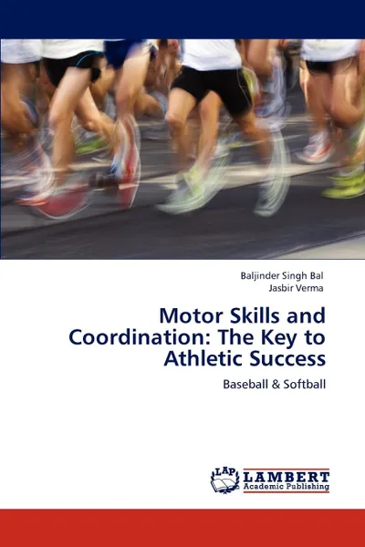 Обложка книги Motor Skills and Coordination. The Key to Athletic Success, Baljinder Singh Bal, Jasbir Verma