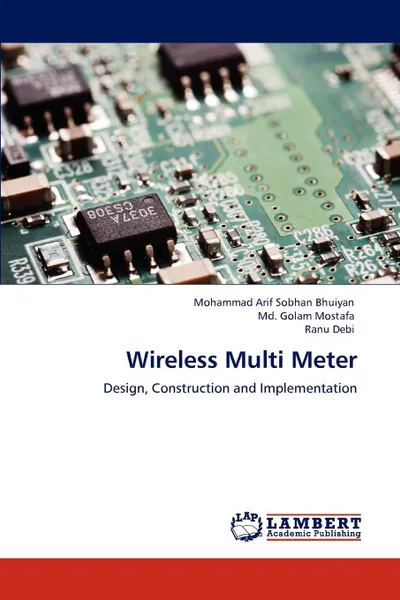 Обложка книги Wireless Multi Meter, Mohammad Arif Sobhan Bhuiyan, Md. Golam Mostafa, Ranu Debi