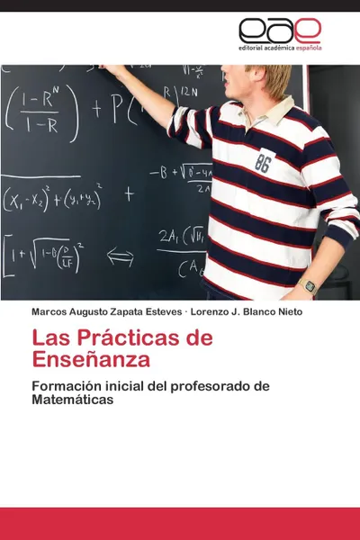 Обложка книги Las Practicas de Ensenanza, Zapata Esteves Marcos Augusto, Blanco Nieto Lorenzo J.