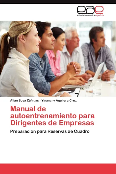 Обложка книги Manual de Autoentrenamiento Para Dirigentes de Empresas, Sosa Zunigas Alian, Aguilera Cruz Yasmany