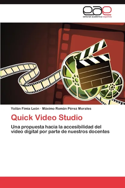 Обложка книги Quick Video Studio, Fimia León Yoilán, Pérez Morales Máximo Román