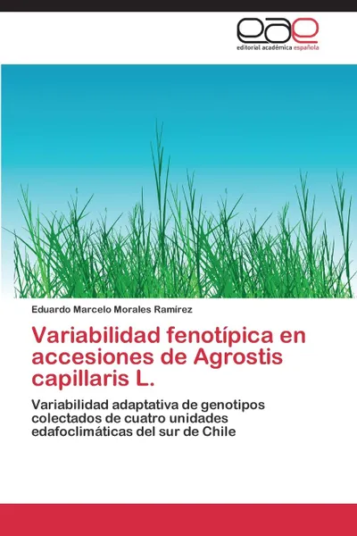 Обложка книги Variabilidad Fenotipica En Accesiones de Agrostis Capillaris L., Morales Ramirez Eduardo Marcelo