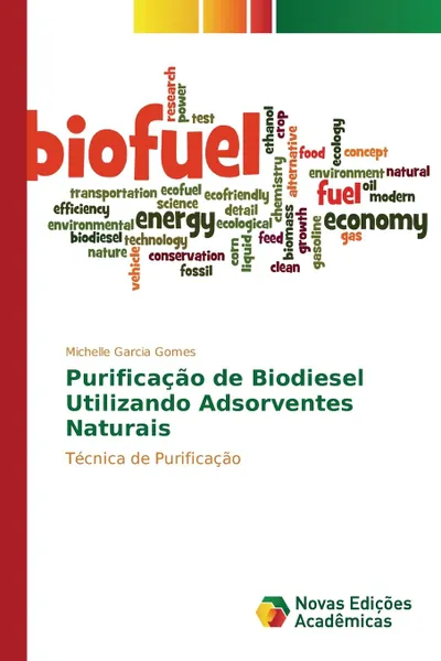 Обложка книги Purificacao de Biodiesel Utilizando Adsorventes Naturais, Garcia Gomes Michelle