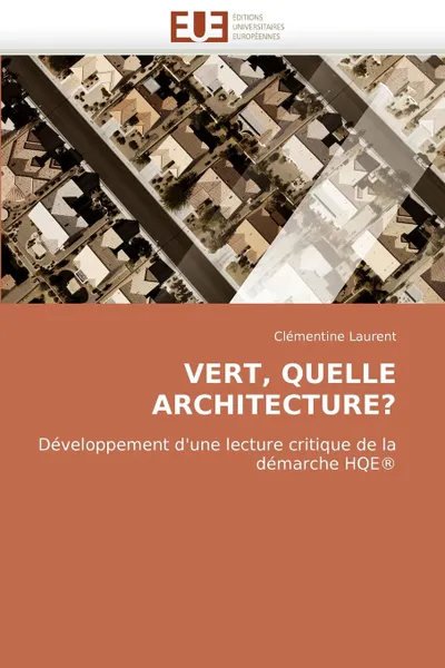 Обложка книги Vert, Quelle Architecture., Clmentine Laurent, Clementine Laurent