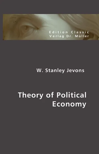 Обложка книги Theory of Pol itical Economy, W. Stanley Jevons