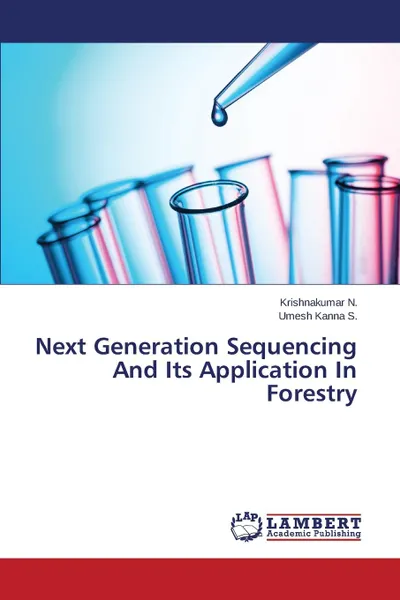 Обложка книги Next Generation Sequencing and Its Application in Forestry, N. Krishnakumar, Kanna S. Umesh